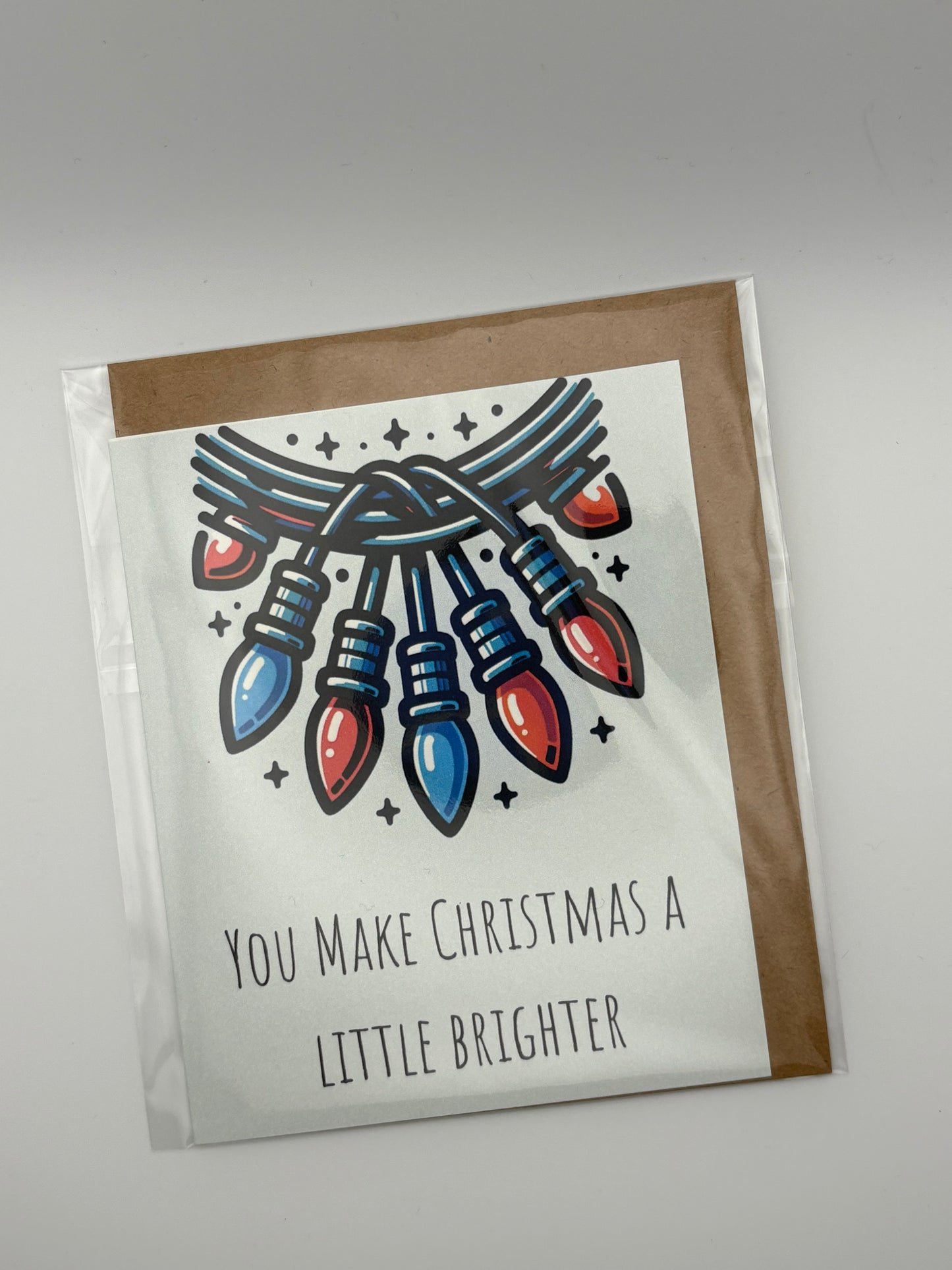 You Make Christmas a Little Brighter - Greeting Card