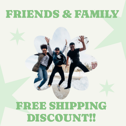 Friends and Family Free Shipping Discount!