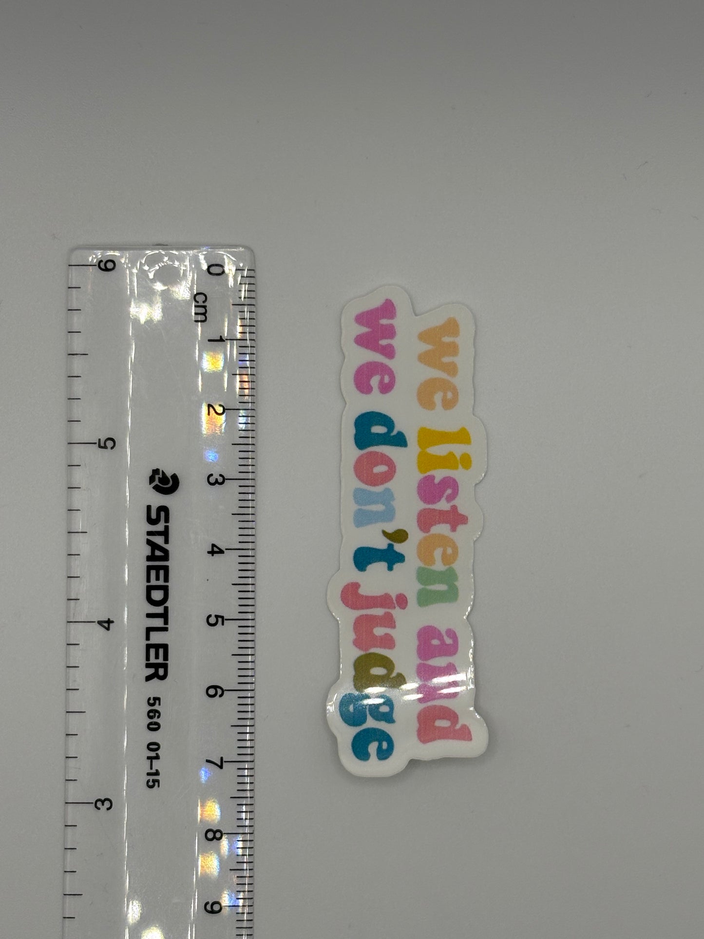 We Listen and We Don't Judge -Sticker