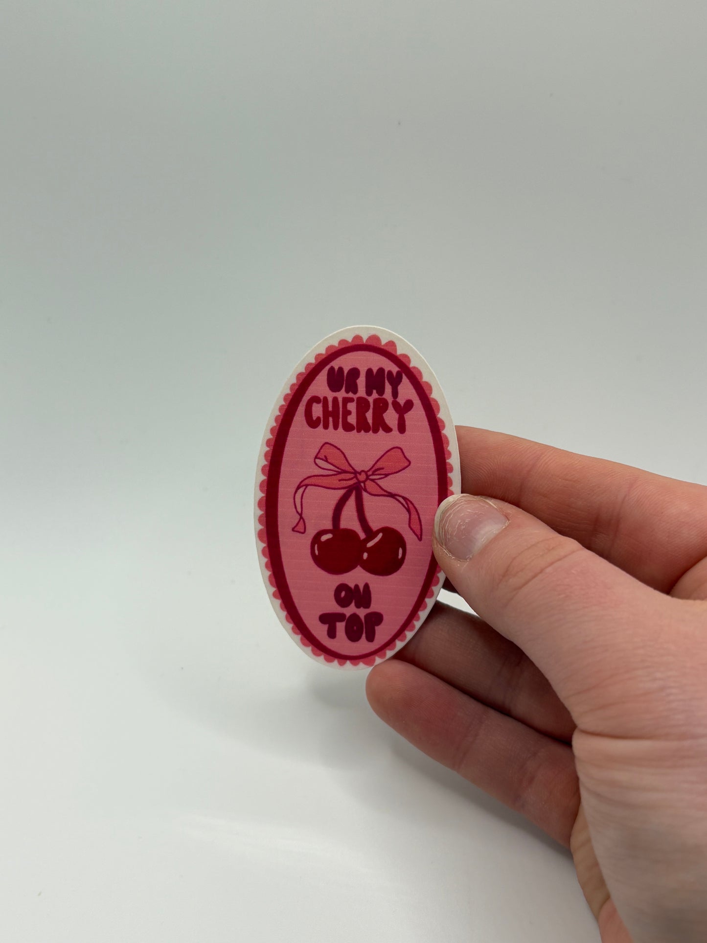 Ur My Cherry On Top - Sticker