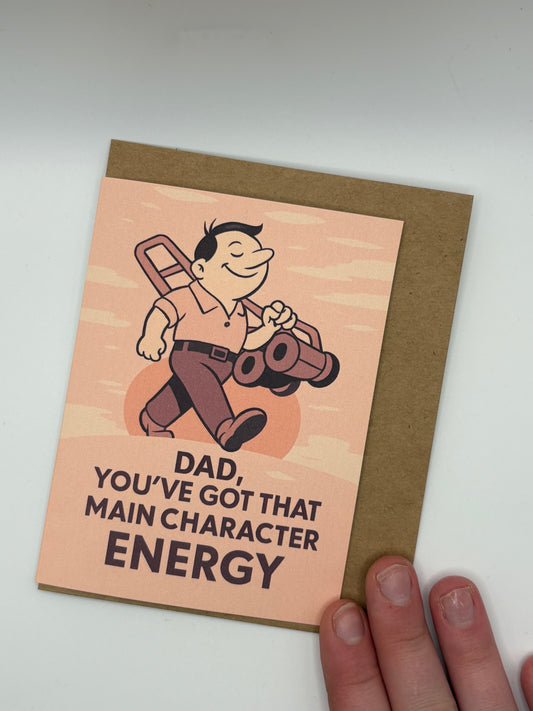 Dad, You’ve Got That Main Character Energy | Funny Father’s Day Card