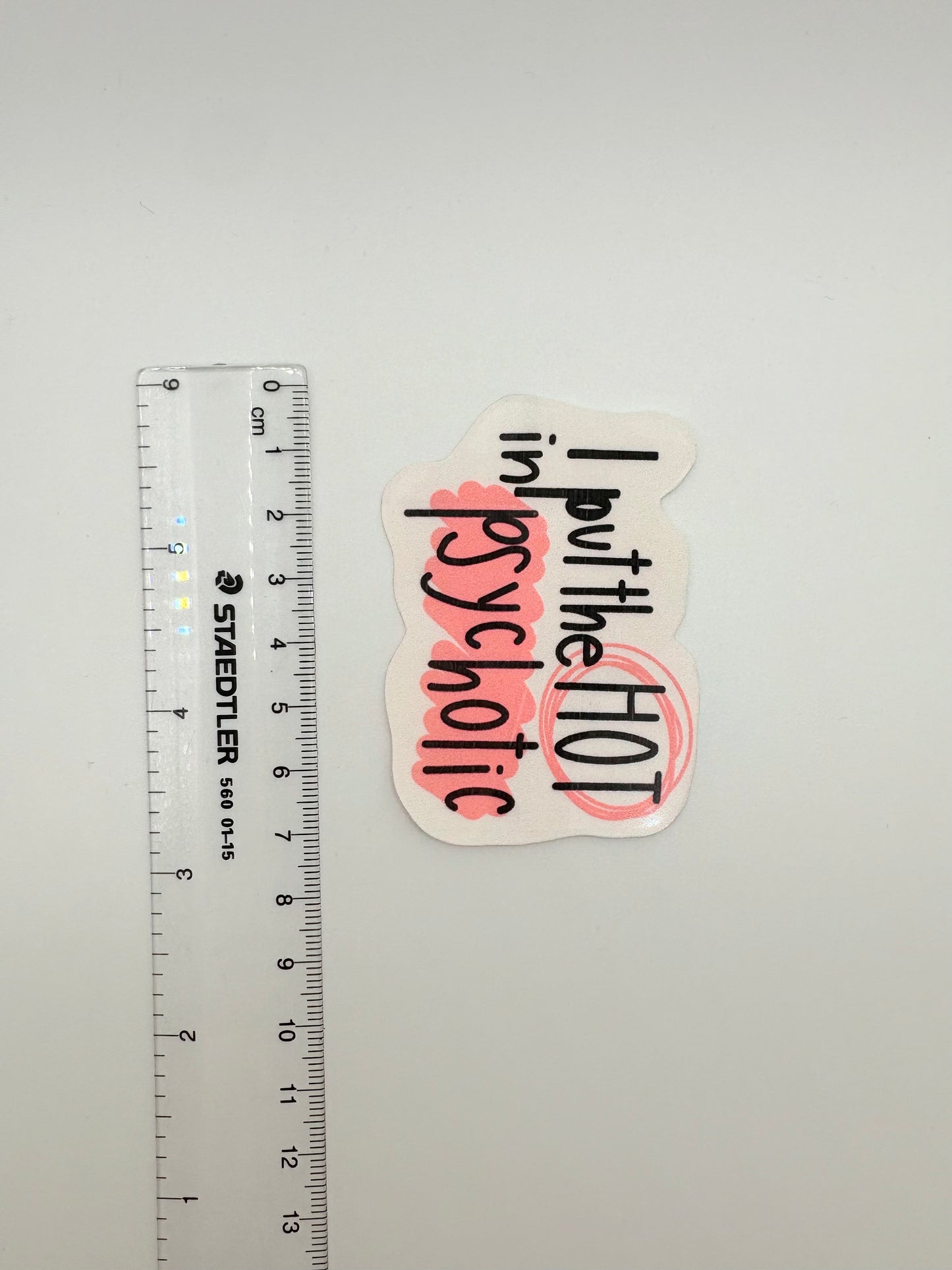 I Put the Hot in Psychotic - Sticker